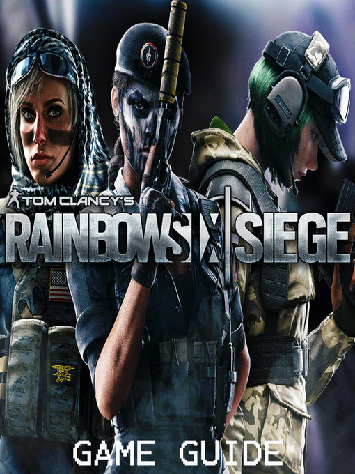 Title details for RAINBOW SIX SIEGE STRATEGY GUIDE & GAME WALKTHROUGH, TIPS, TRICKS, AND MORE! by Amy - Available